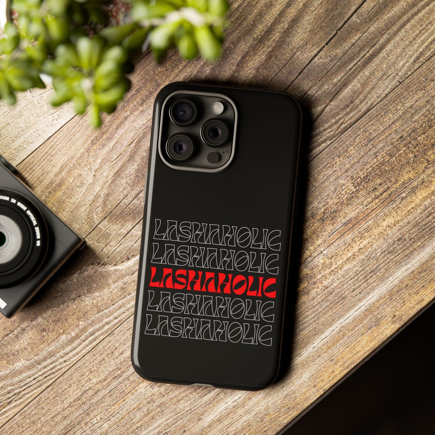 LASHAHOLIC Tough Phone Cases