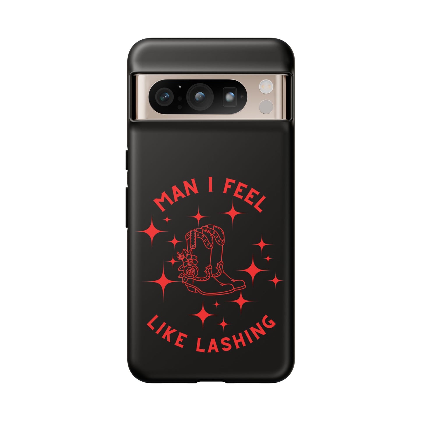Man I Feel Like Lashin Tough Phone Cases
