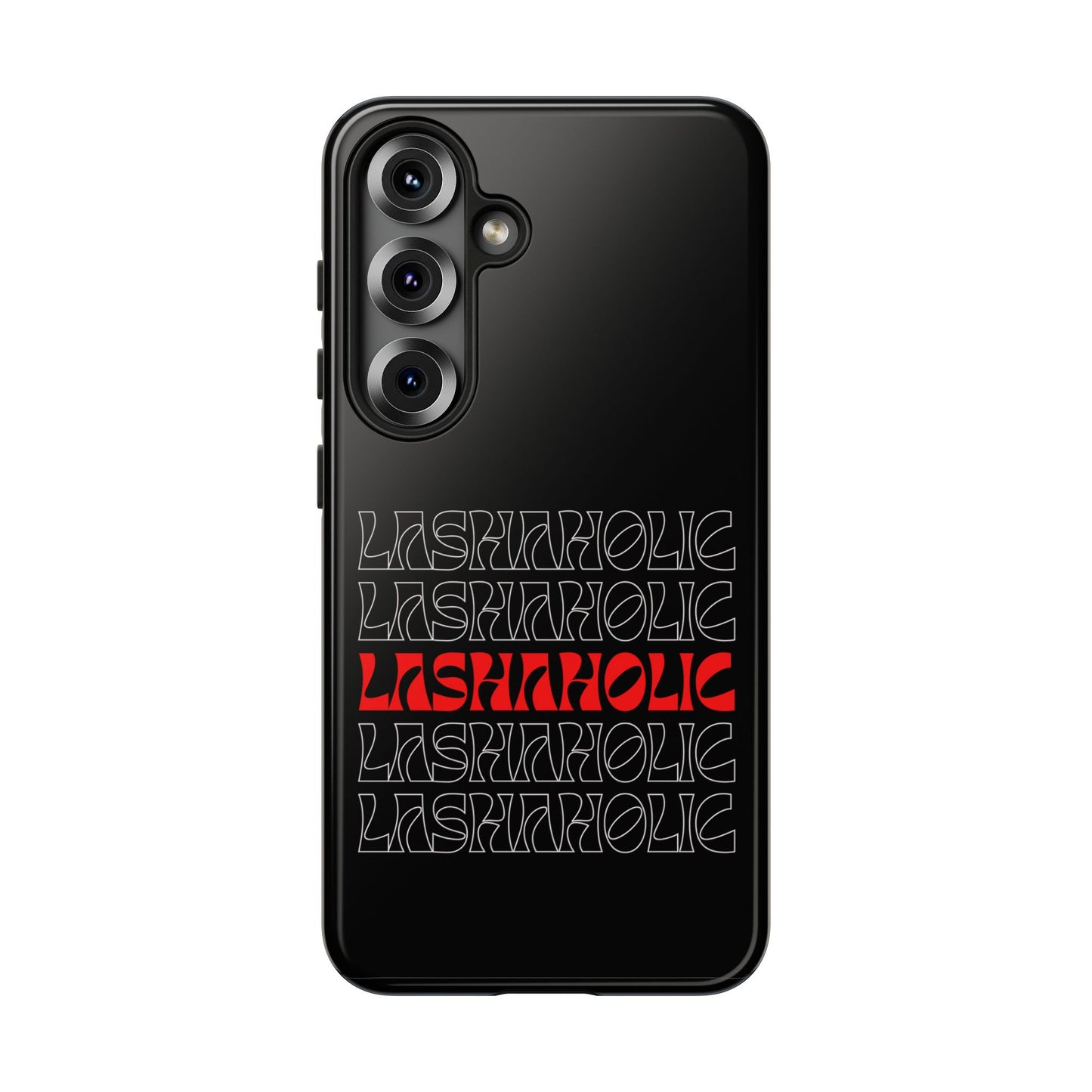 LASHAHOLIC Tough Phone Cases
