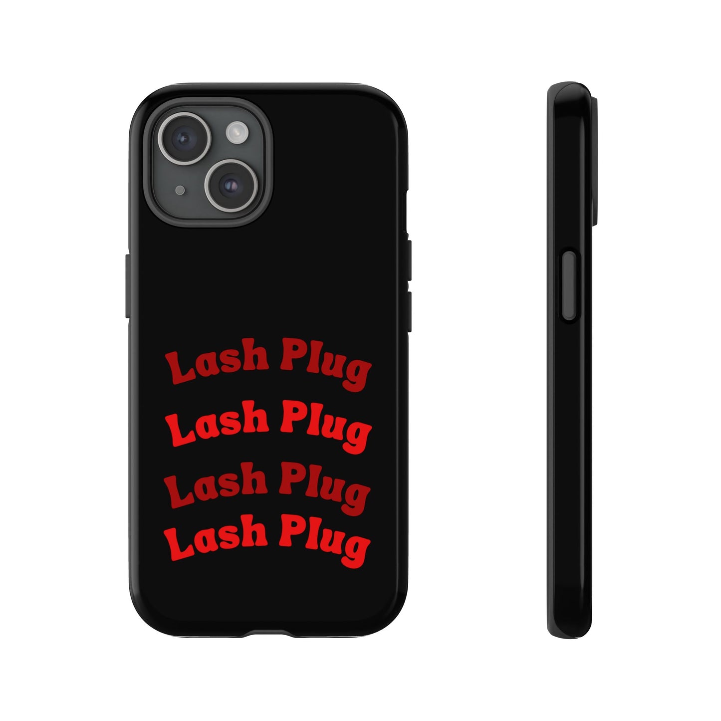 Lash Plug Tough Phone Cases