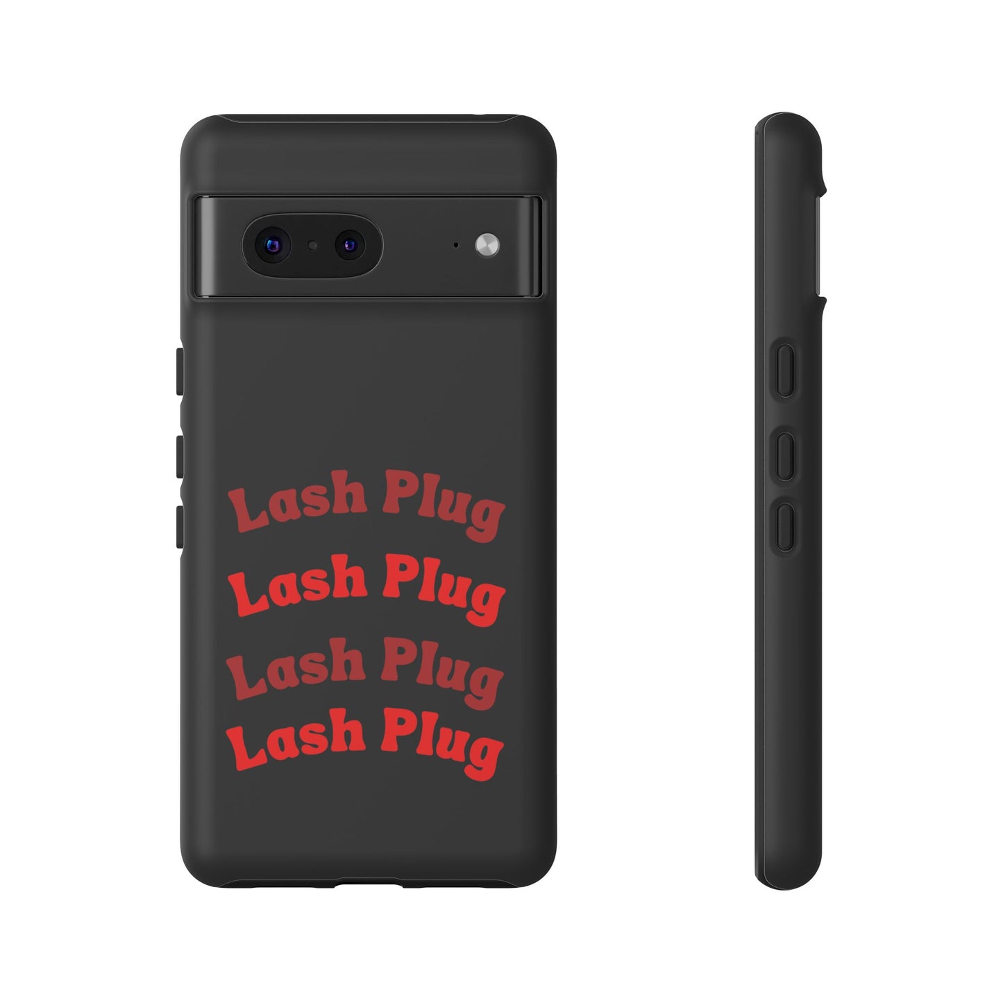 Lash Plug Tough Phone Cases