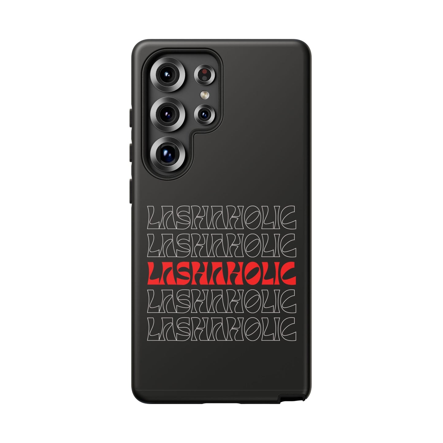 LASHAHOLIC Tough Phone Cases