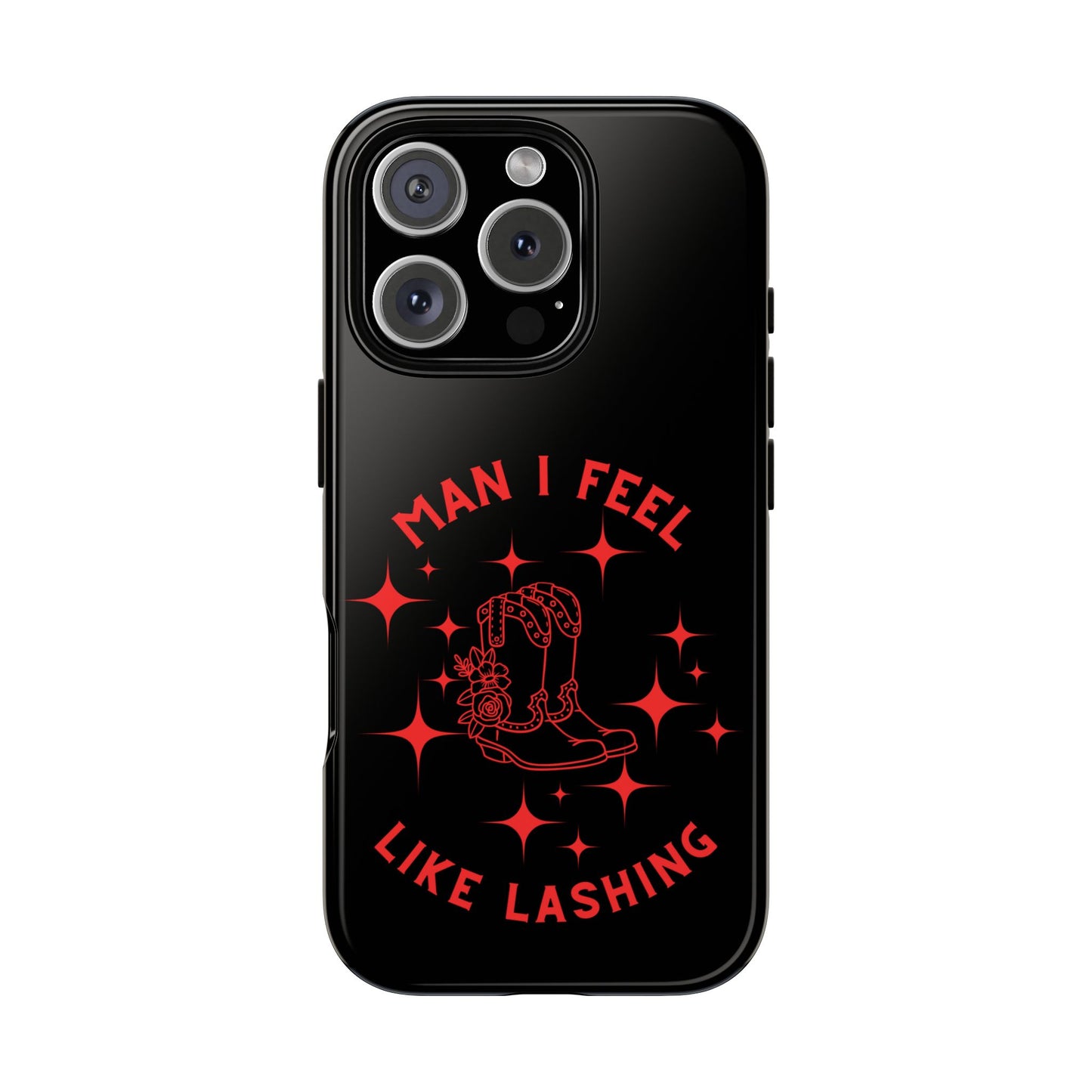 Man I Feel Like Lashin Tough Phone Cases