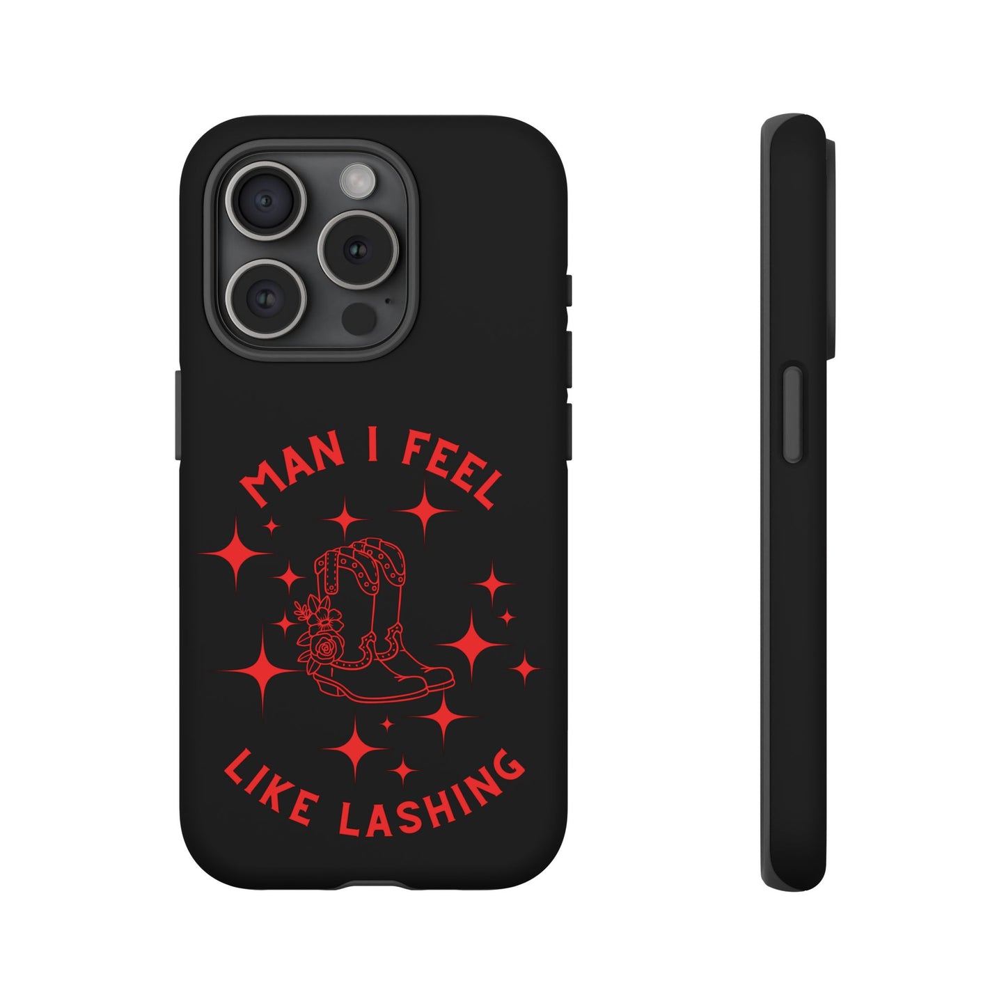 Man I Feel Like Lashin Tough Phone Cases