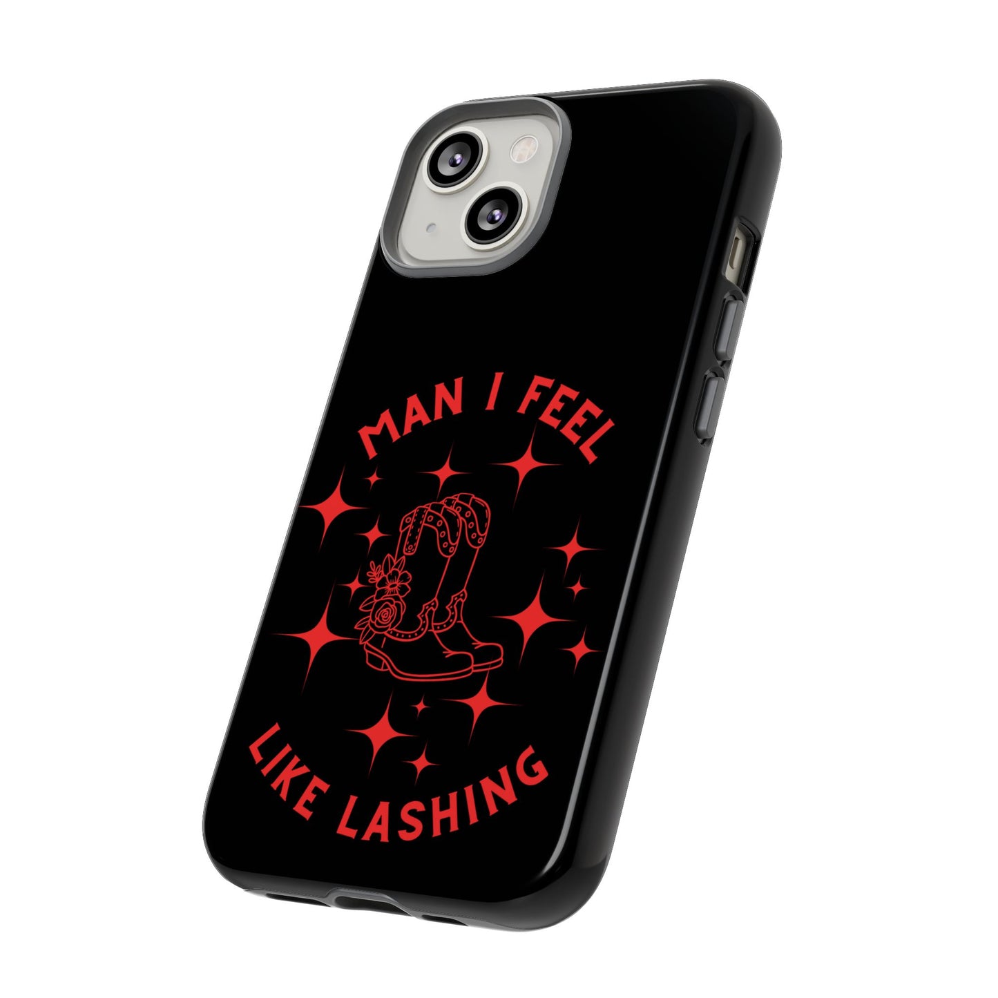 Man I Feel Like Lashin Tough Phone Cases