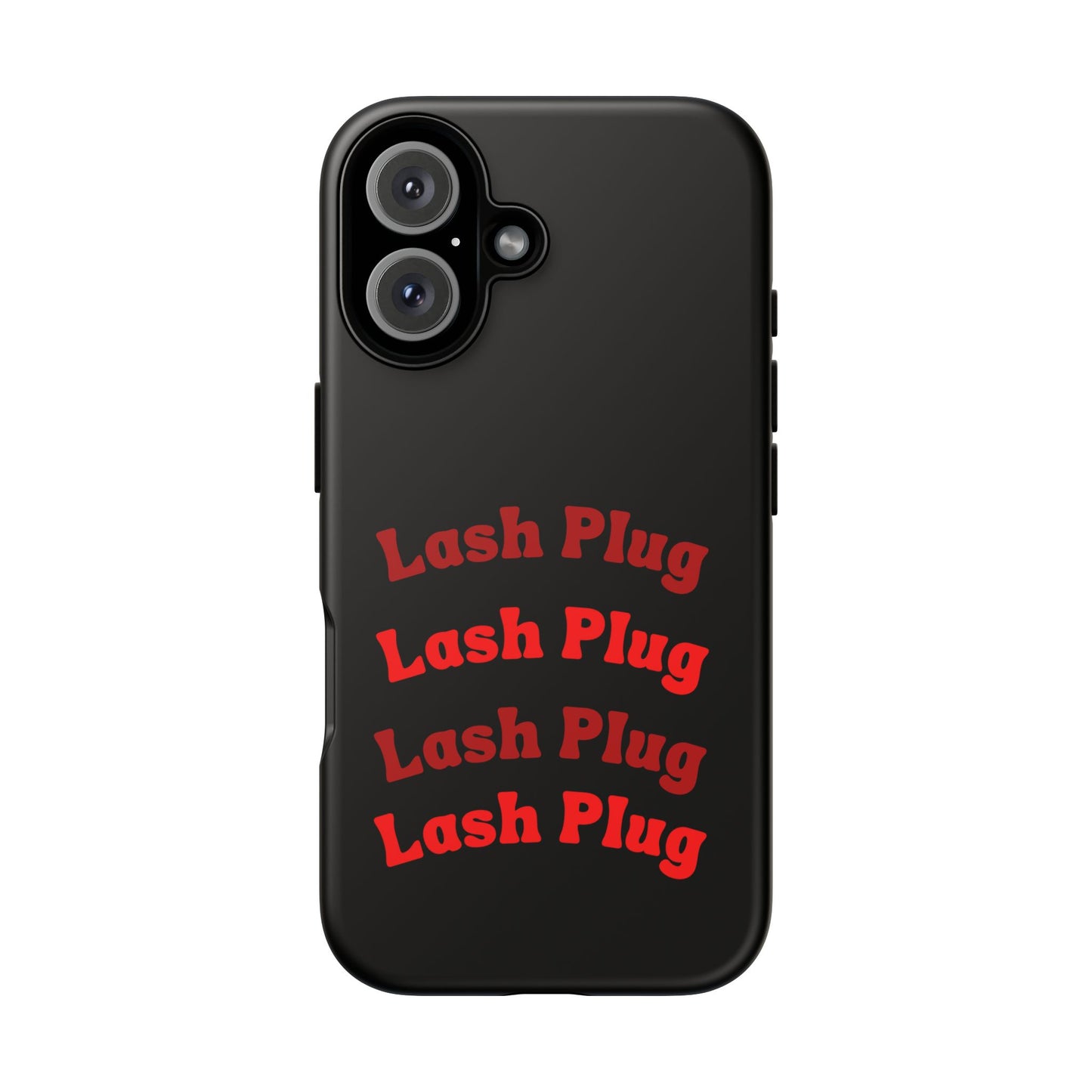 Lash Plug Tough Phone Cases