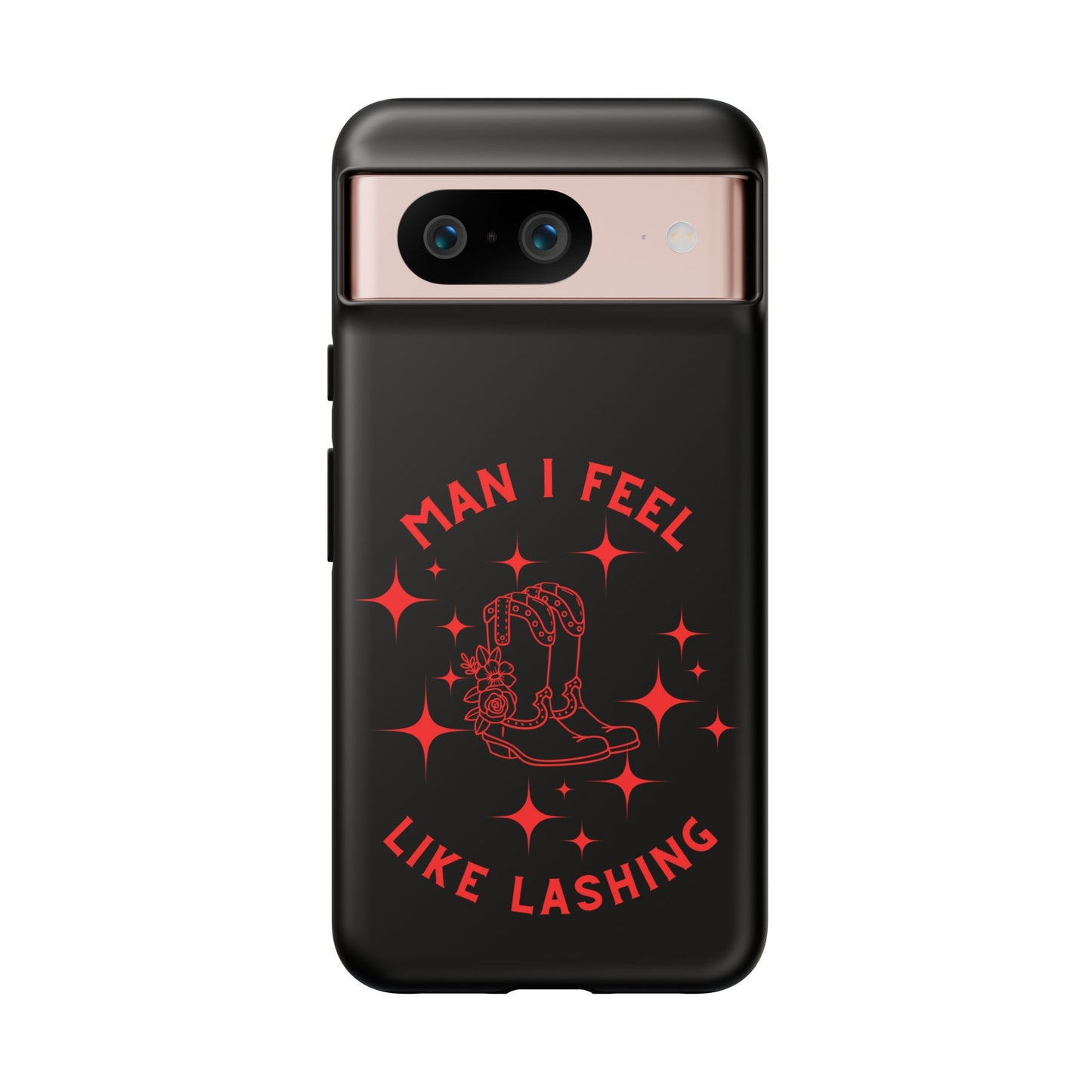 Man I Feel Like Lashin Tough Phone Cases