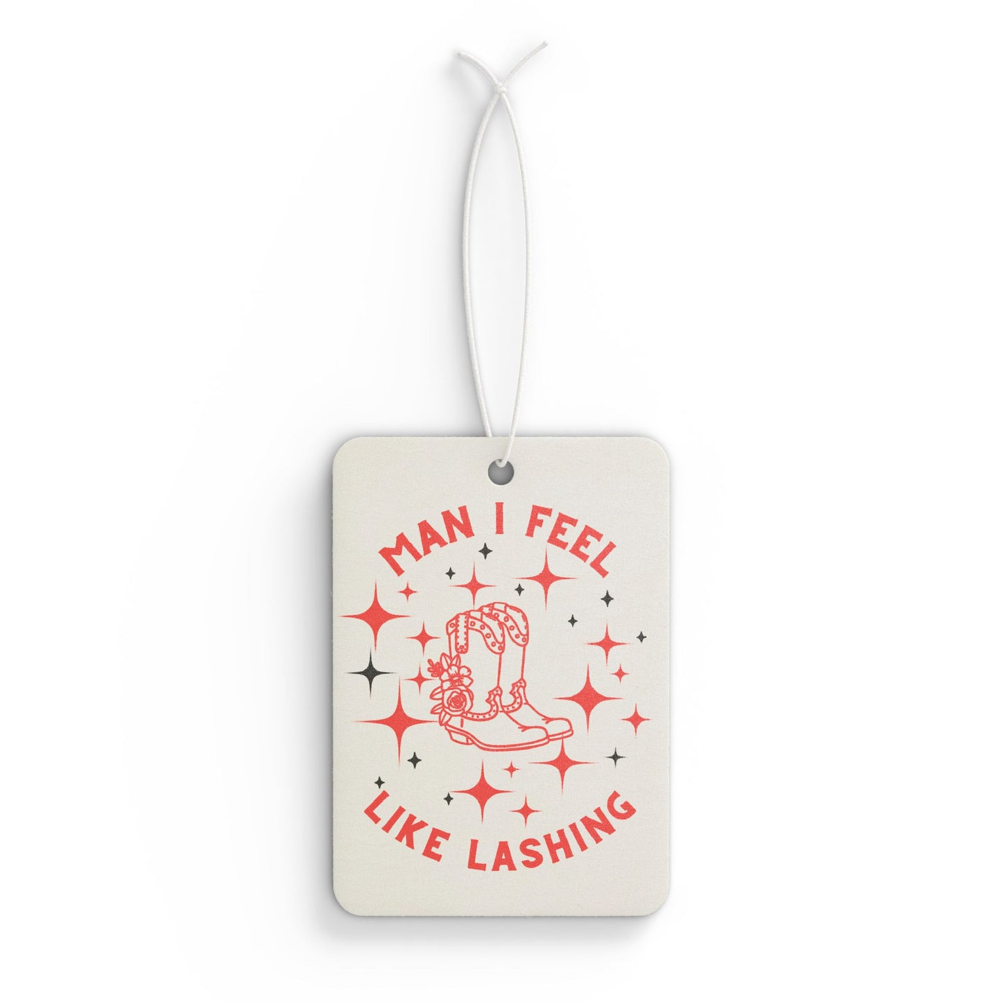 Man I Feel Like Lashing Car Air Freshener