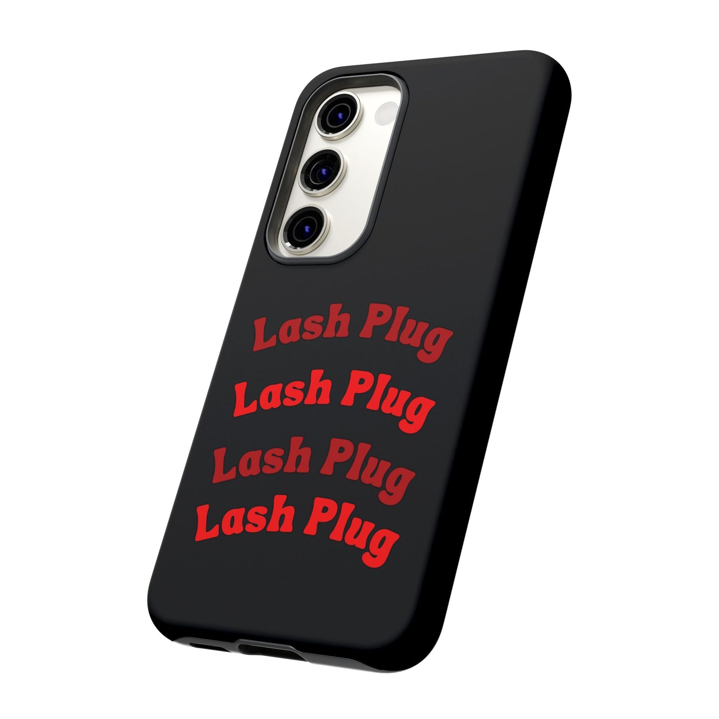 Lash Plug Tough Phone Cases