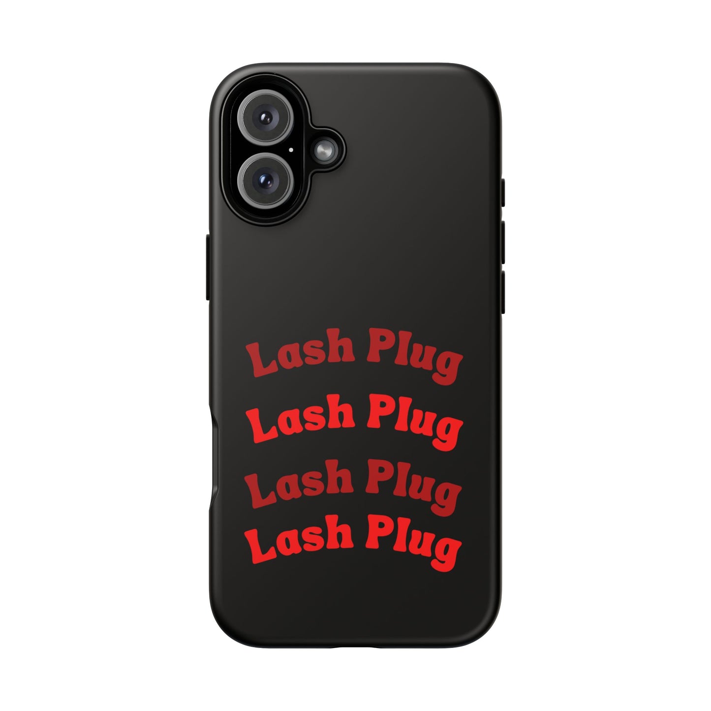 Lash Plug Tough Phone Cases