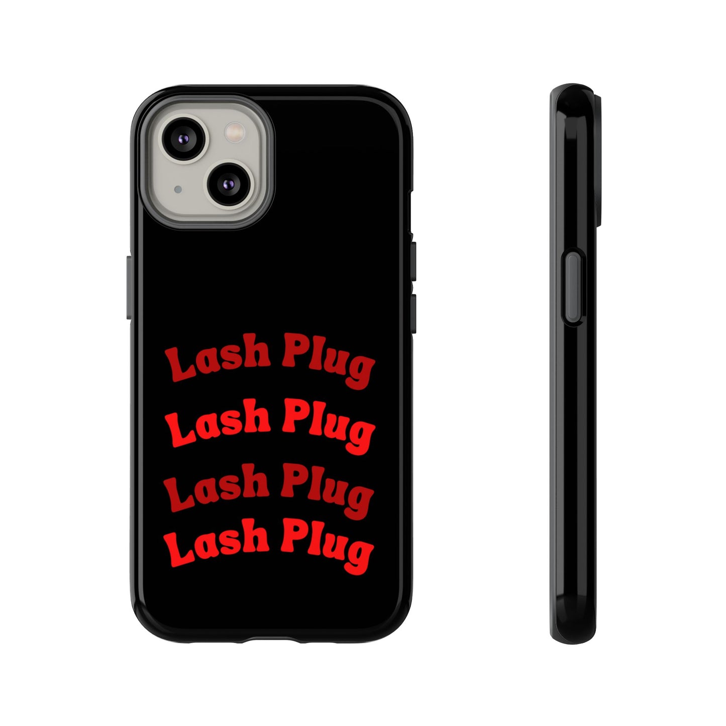 Lash Plug Tough Phone Cases