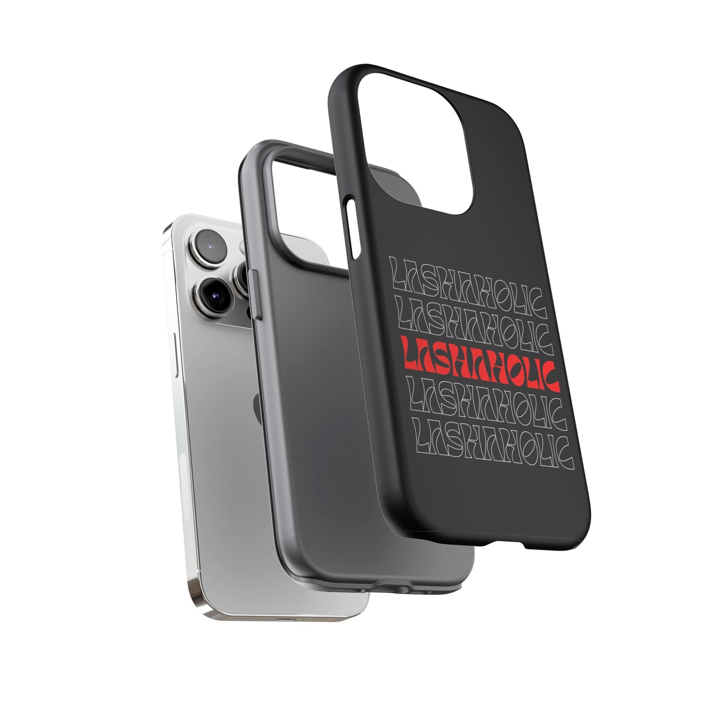 LASHAHOLIC Tough Phone Cases