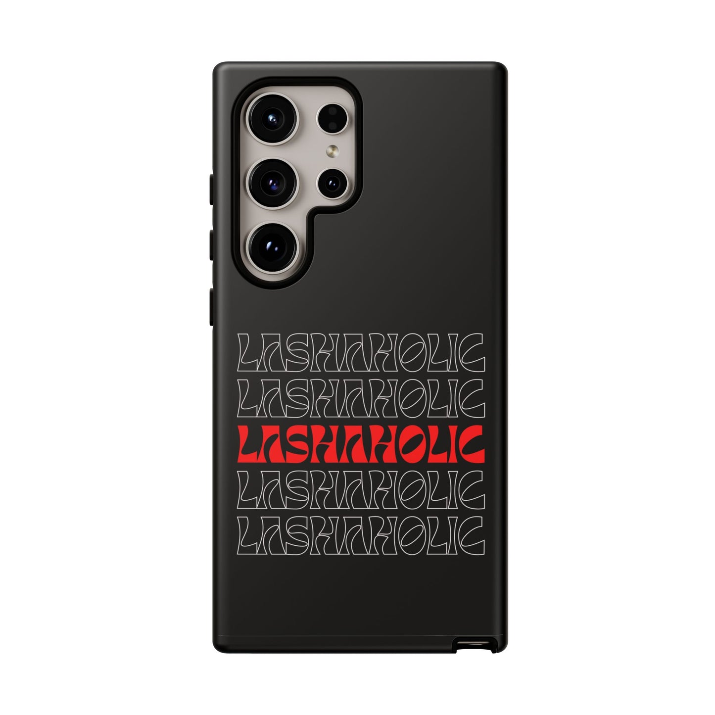 LASHAHOLIC Tough Phone Cases