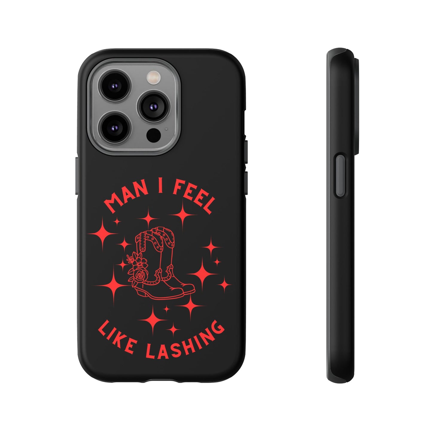 Man I Feel Like Lashin Tough Phone Cases