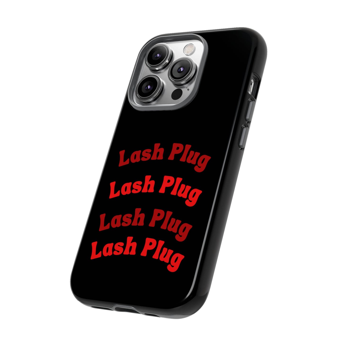 Lash Plug Tough Phone Cases