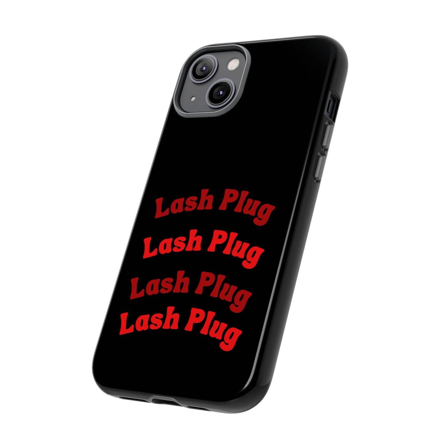Lash Plug Tough Phone Cases
