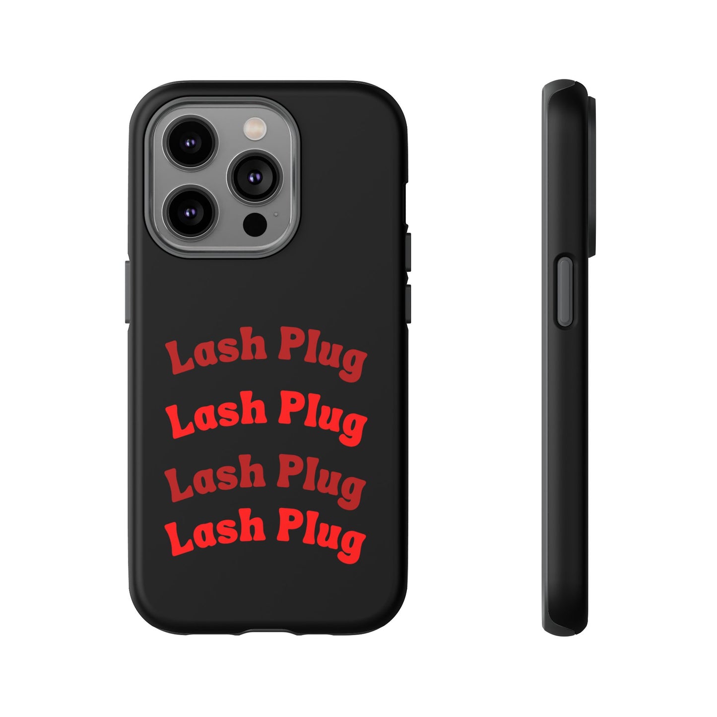 Lash Plug Tough Phone Cases