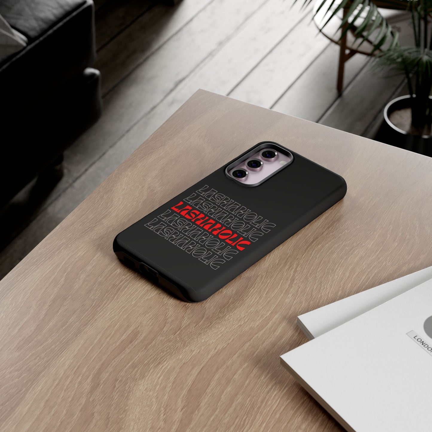 LASHAHOLIC Tough Phone Cases