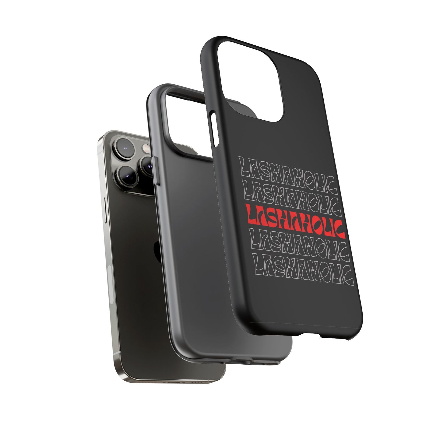 LASHAHOLIC Tough Phone Cases