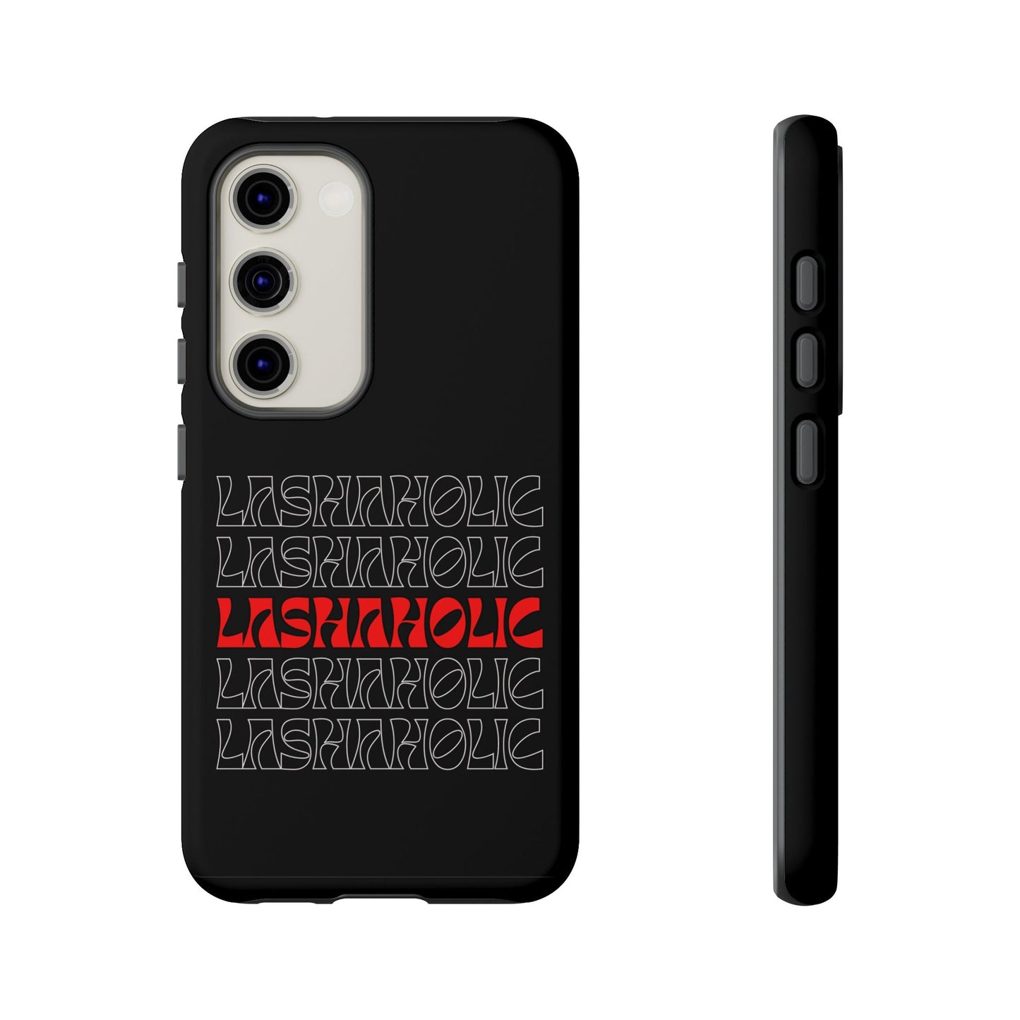 LASHAHOLIC Tough Phone Cases
