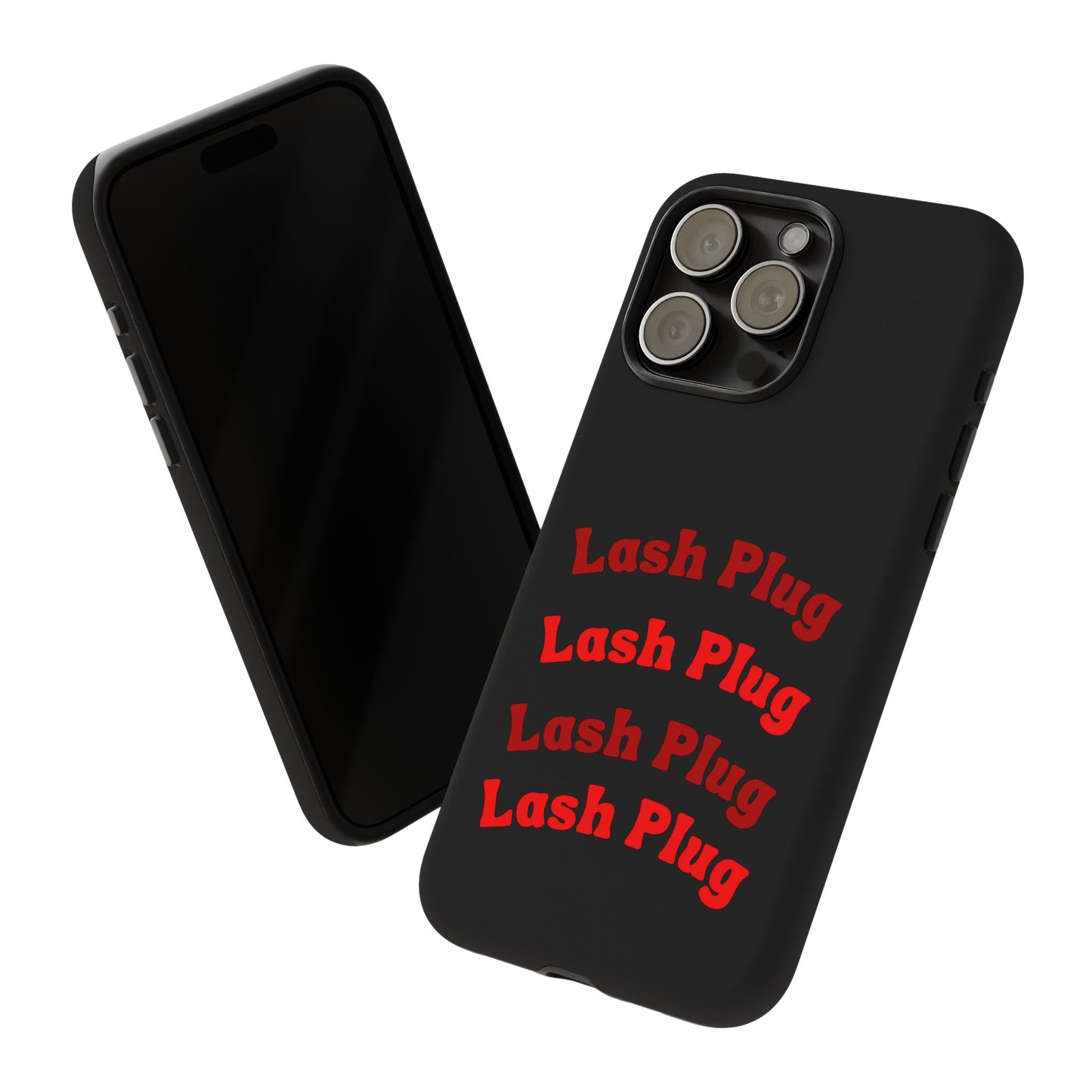 Lash Plug Tough Phone Cases