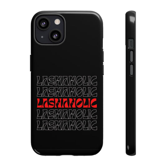 LASHAHOLIC Tough Phone Cases