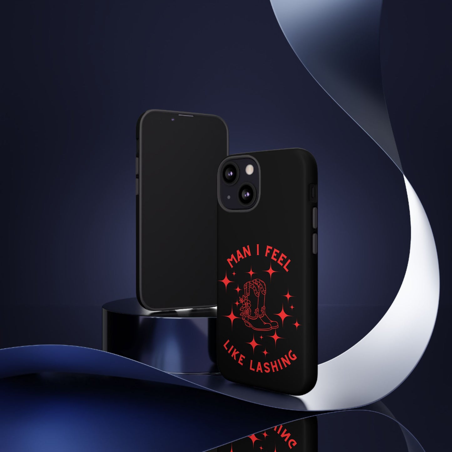 Man I Feel Like Lashin Tough Phone Cases