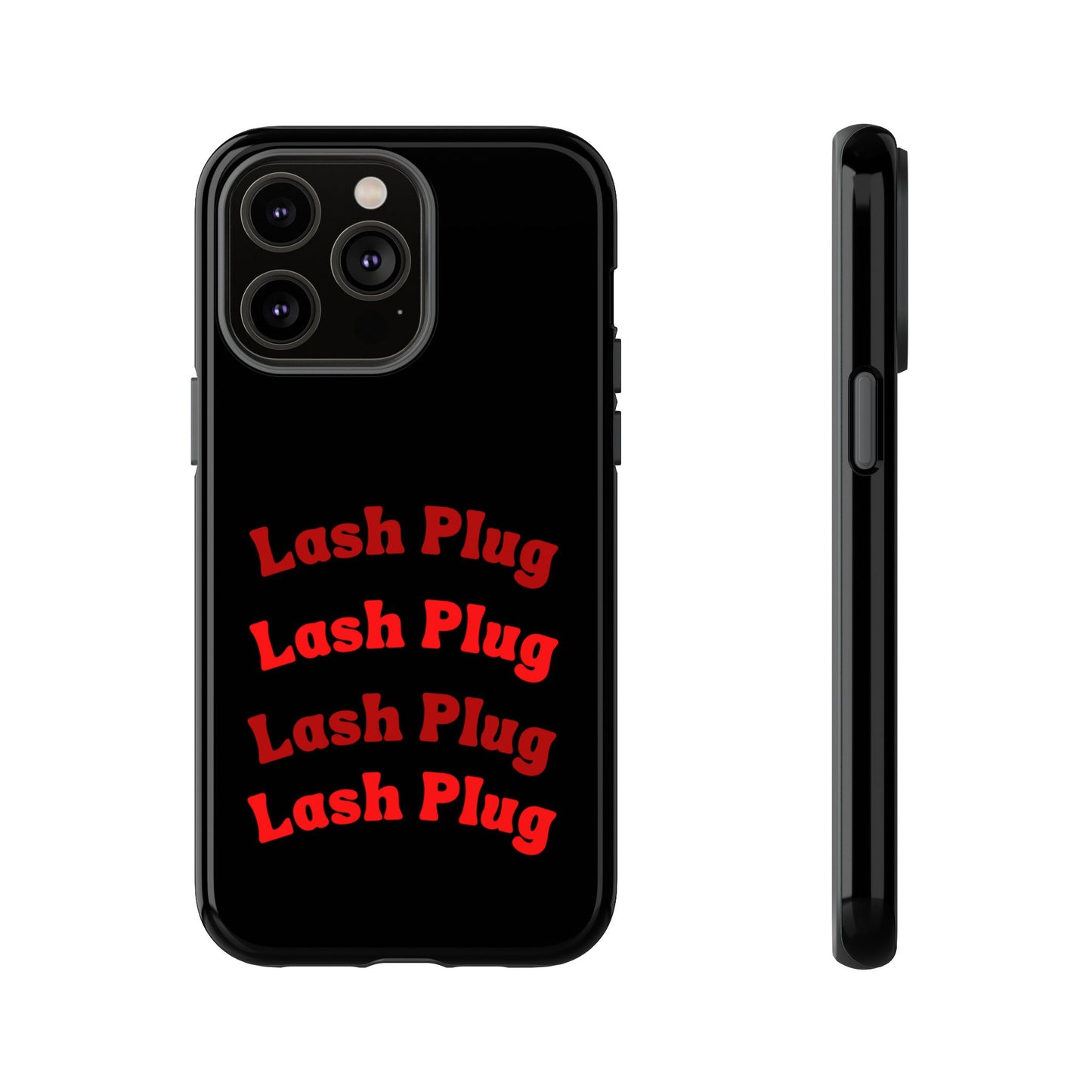 Lash Plug Tough Phone Cases
