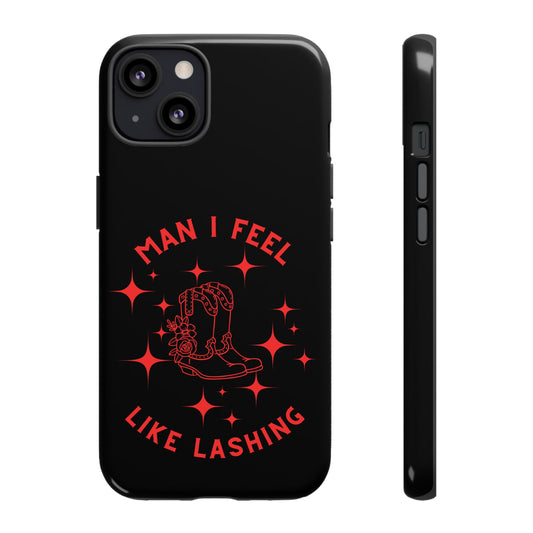 Man I Feel Like Lashin Tough Phone Cases