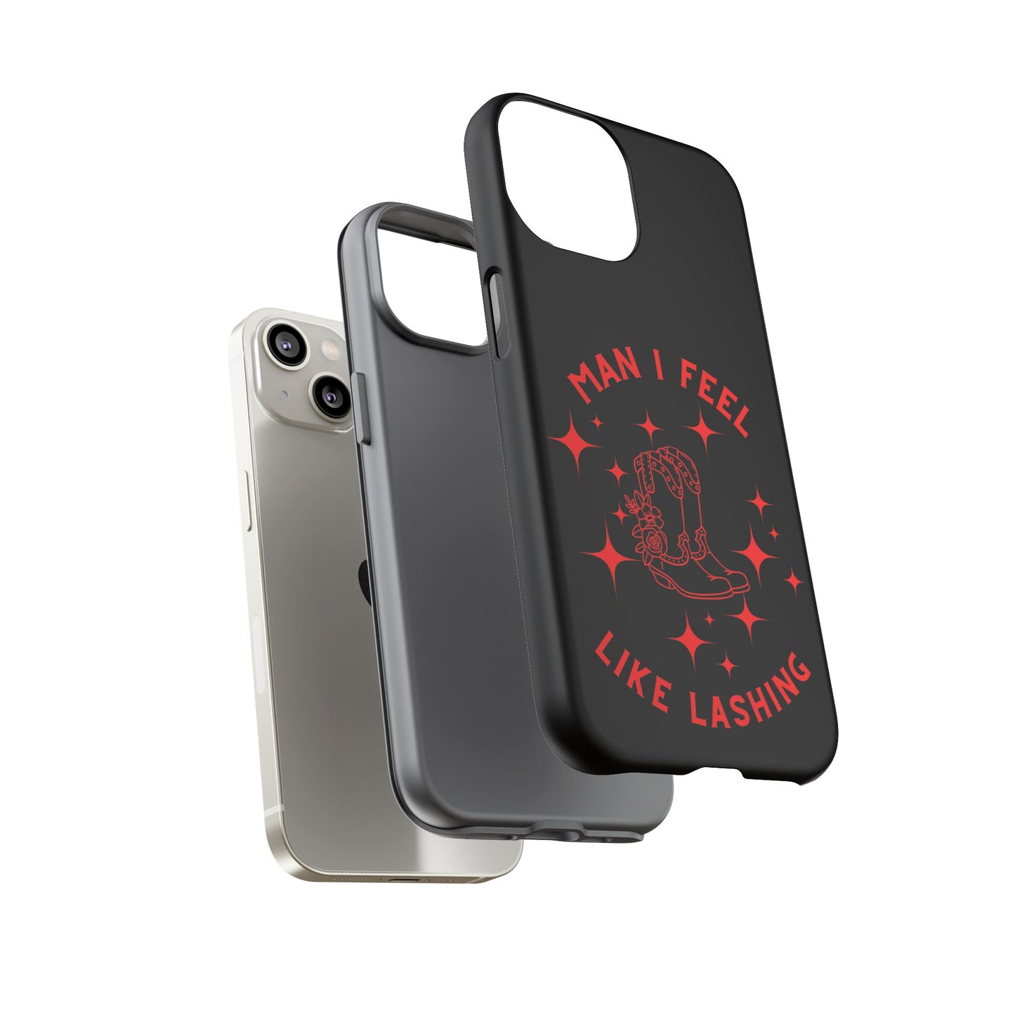 Man I Feel Like Lashin Tough Phone Cases