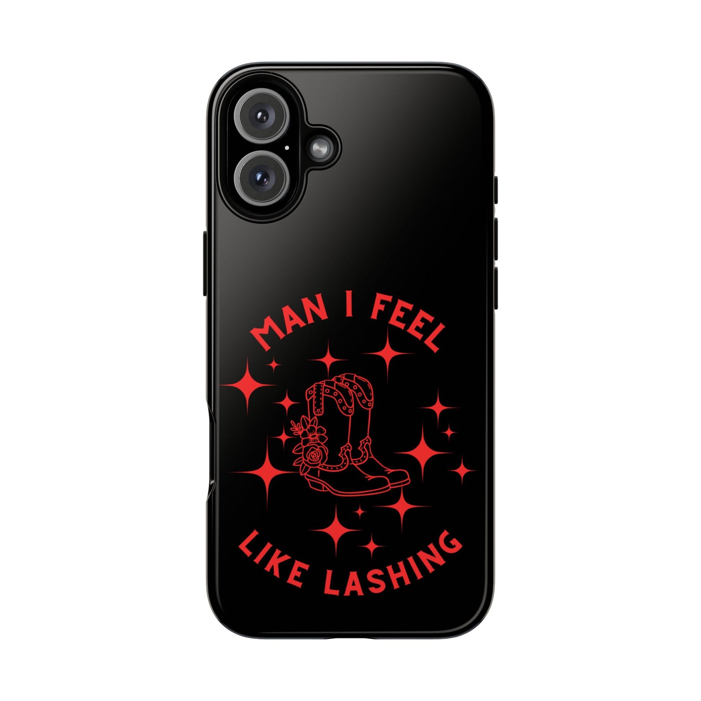 Man I Feel Like Lashin Tough Phone Cases