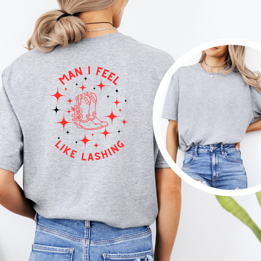 Man I Feel Like Lashing T-Shirt